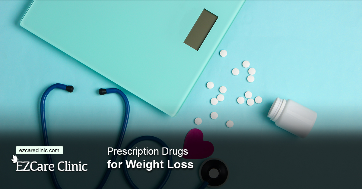 Prescription Drugs for Weight Loss EZCare Clinic