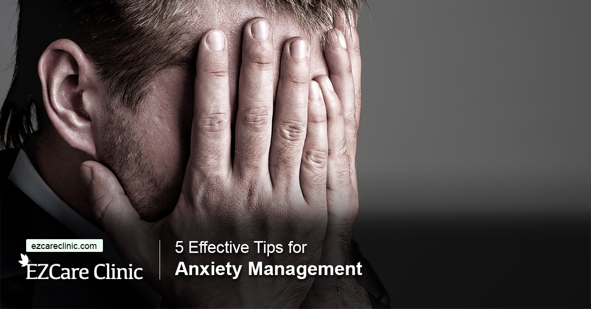 5 Effective Tips for Anxiety Management - EzCare San Francisco