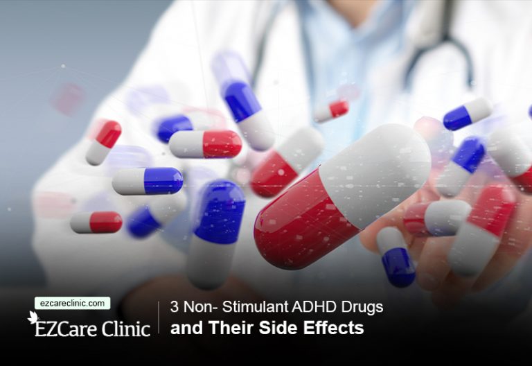 3 Non- Stimulant ADHD Drugs and Their Side Effects - EZCare Clinic