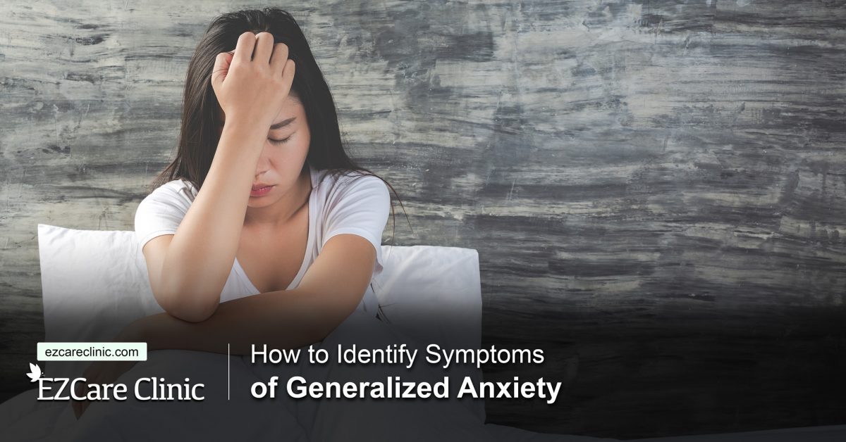 How to identify symptoms of generalized anxiety