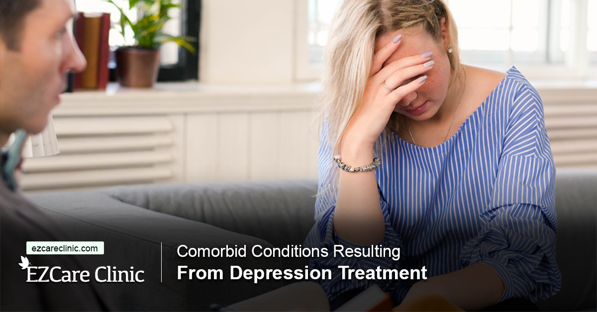 Comorbid Conditions Resulting From Depression Treatment