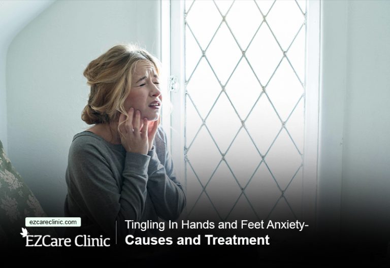 Tingling In Hands and Feet Anxiety Causes and Treatment EZCare Clinic