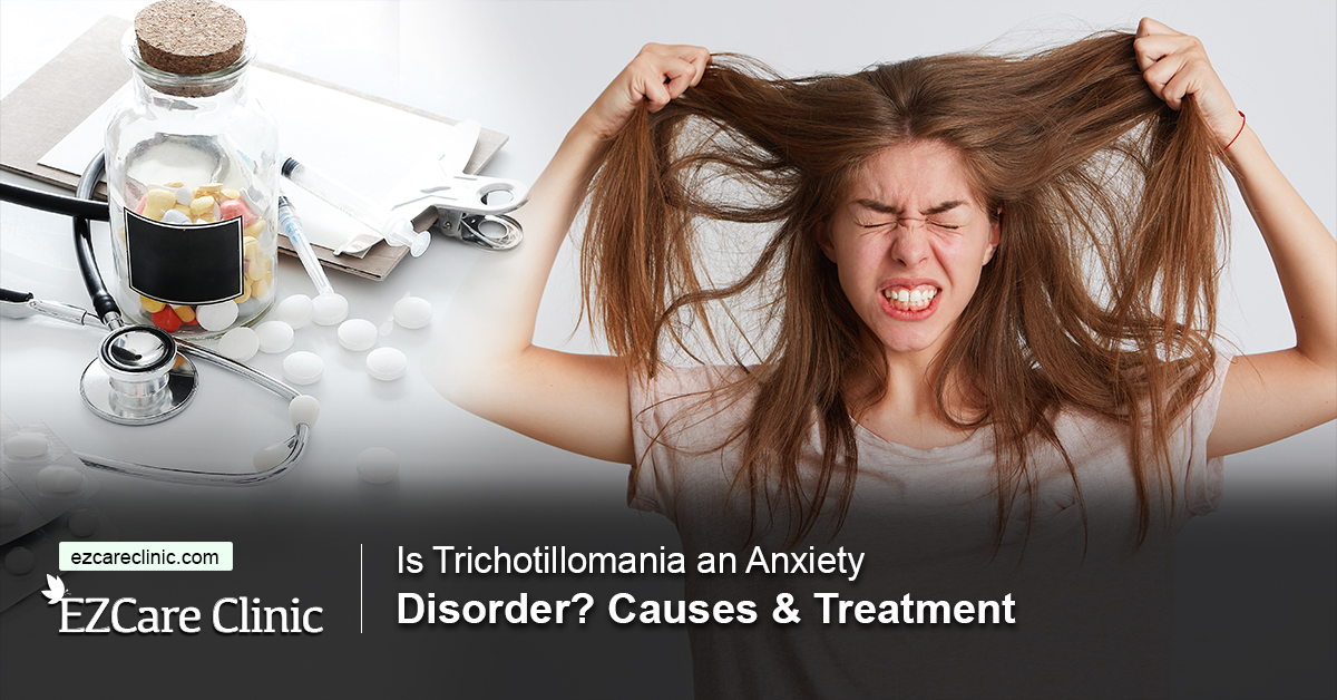 Is Trichotillomania An Anxiety Disorder? Causes & Treatment