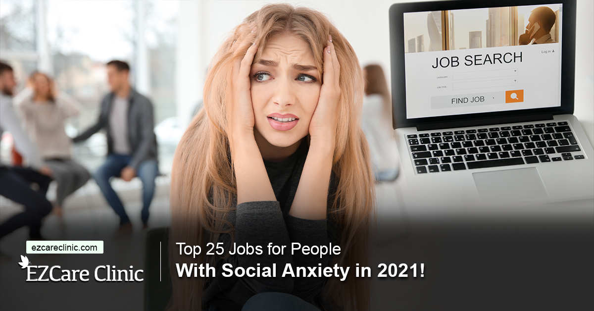Top 25 Jobs for People With Social Anxiety in 2021! EZCare Clinic