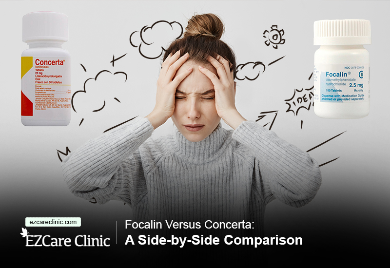 Focalin Versus Concerta A SidebySide Comparison EZCare Clinic