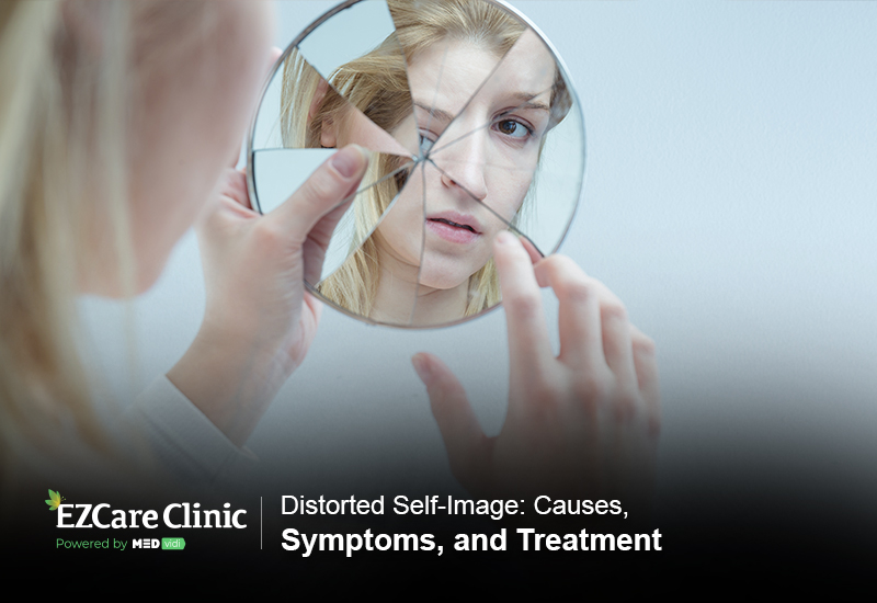 Distorted SelfImage Causes, Symptoms, and Treatment EZCare Clinic
