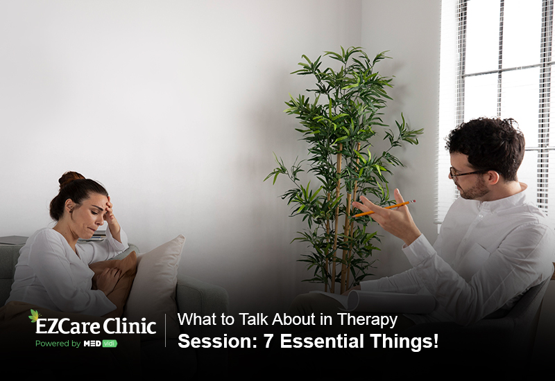 What to Talk About in Therapy Session?