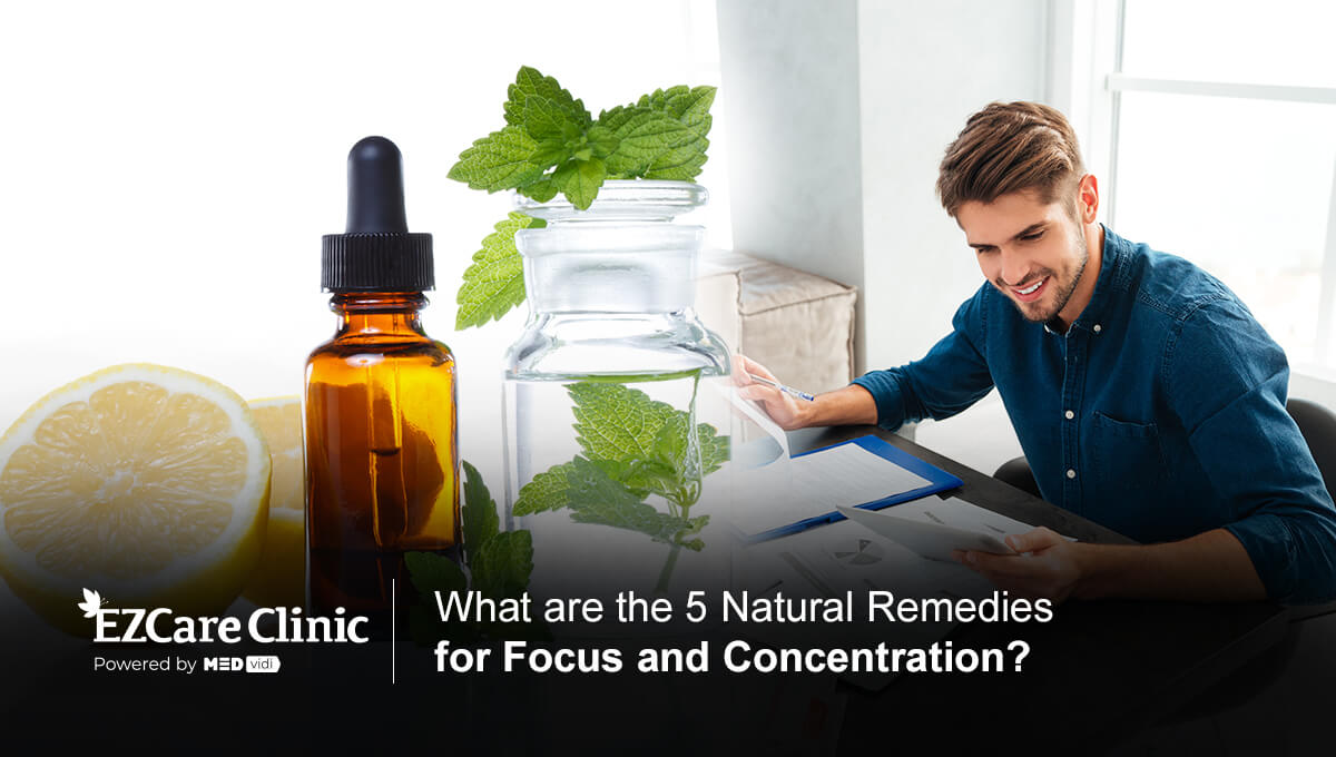 Natural Remedies for Focus and Concentration EZCare Clinic