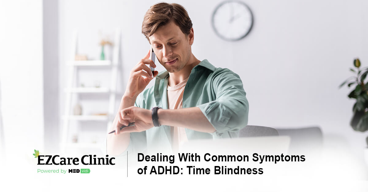 What is ADHD Time Blindness and How to Deal With It EZCare Clinic